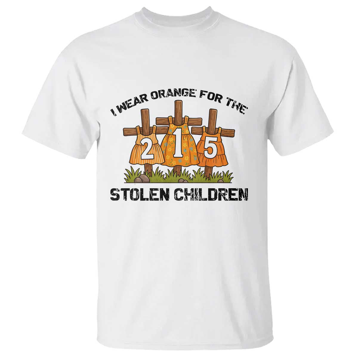 Orange Shirt Day T Shirt I Wear Orange For The 215 Stolen Children TS02 White Print Your Wear