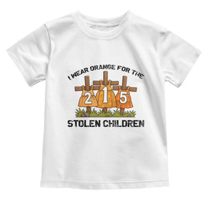 Orange Shirt Day Toddler T Shirt I Wear Orange For The 215 Stolen Children TS02 White Print Your Wear