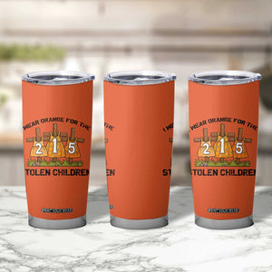 Orange Shirt Day Tumbler Cup I Wear Orange For The 215 Stolen Children TS02 Print Your Wear