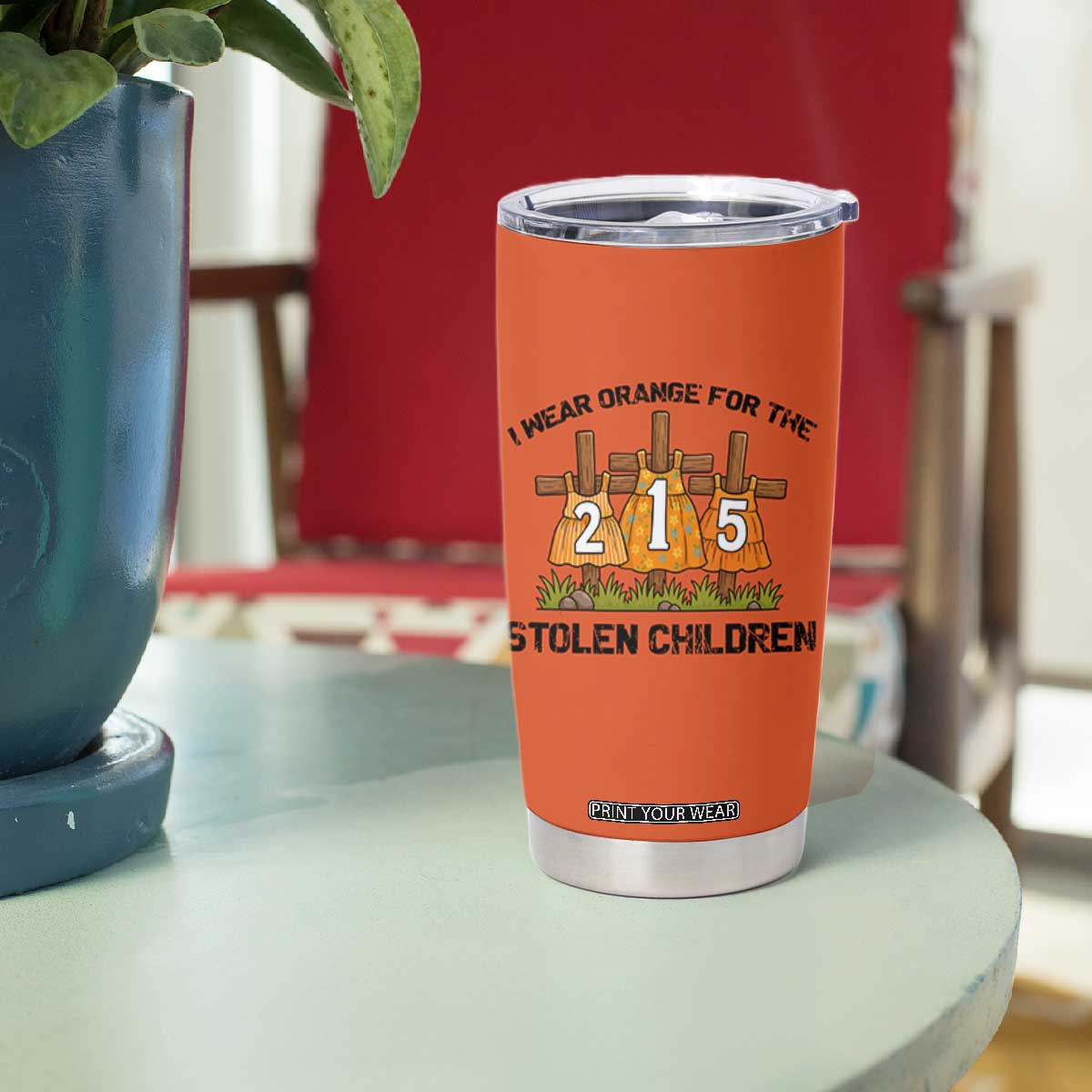 Orange Shirt Day Tumbler Cup I Wear Orange For The 215 Stolen Children TS02 Print Your Wear