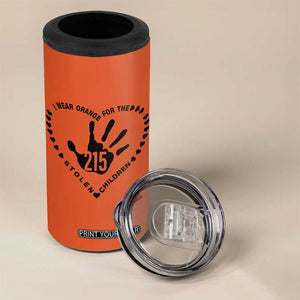 Orange Shirt Day 4 in 1 Can Cooler Tumbler I Wear Orange For The Stolen Children 215 Memorial Tribute TS02 Print Your Wear