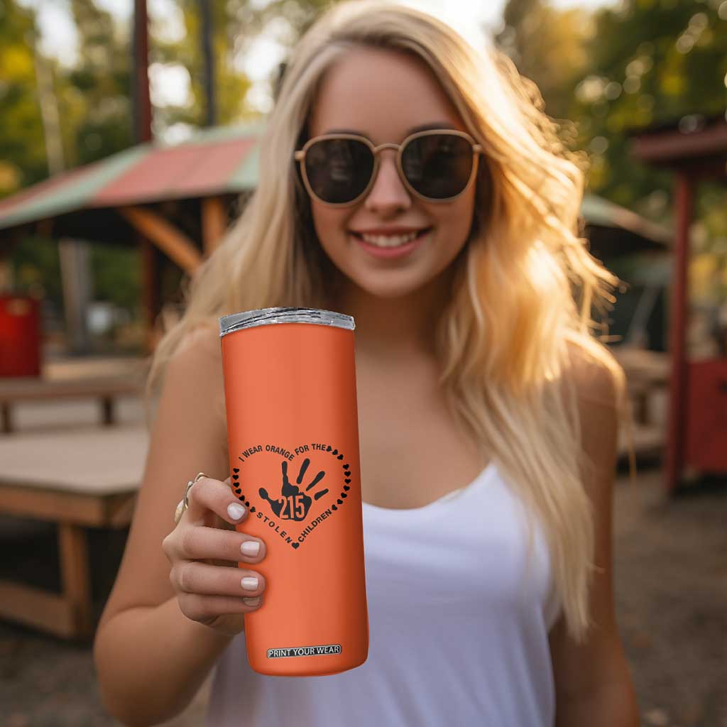Orange Shirt Day Skinny Tumbler I Wear Orange For The Stolen Children 215 Memorial Tribute TS02 Print Your Wear