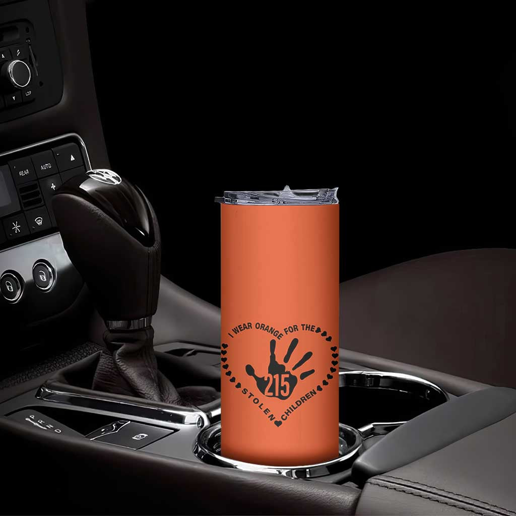 Orange Shirt Day Skinny Tumbler I Wear Orange For The Stolen Children 215 Memorial Tribute TS02 Print Your Wear