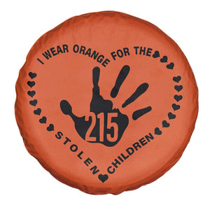 Orange Shirt Day Spare Tire Cover I Wear Orange For The Stolen Children 215 Memorial Tribute TS02 Print Your Wear
