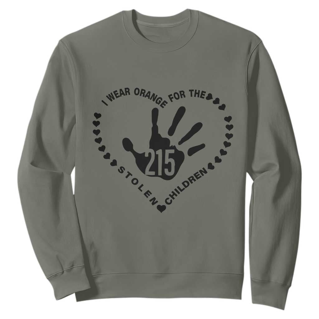 Orange Shirt Day Sweatshirt I Wear Orange For The Stolen Children 215 Memorial Tribute TS02 Military Green Print Your Wear