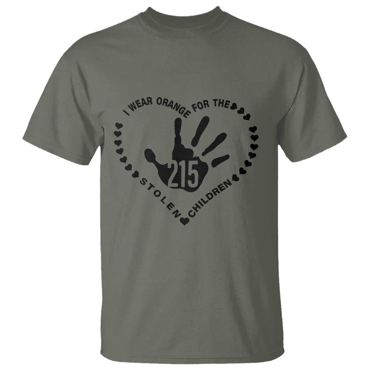 Orange Shirt Day T Shirt I Wear Orange For The Stolen Children 215 Memorial Tribute TS02 Military Green Print Your Wear