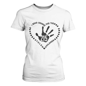Orange Shirt Day T Shirt For Women I Wear Orange For The Stolen Children 215 Memorial Tribute TS02 White Print Your Wear