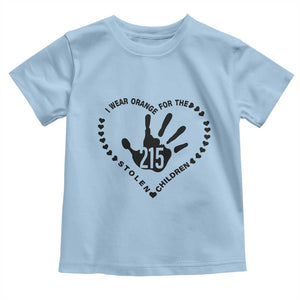 Orange Shirt Day Toddler T Shirt I Wear Orange For The Stolen Children 215 Memorial Tribute TS02 Light Blue Print Your Wear