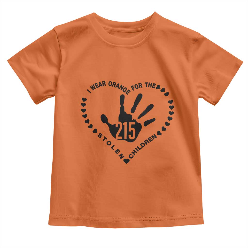 Orange Shirt Day Toddler T Shirt I Wear Orange For The Stolen Children 215 Memorial Tribute TS02 Orange Print Your Wear