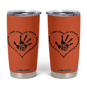 Orange Shirt Day Tumbler Cup I Wear Orange For The Stolen Children 215 Memorial Tribute TS02 Orange Print Your Wear