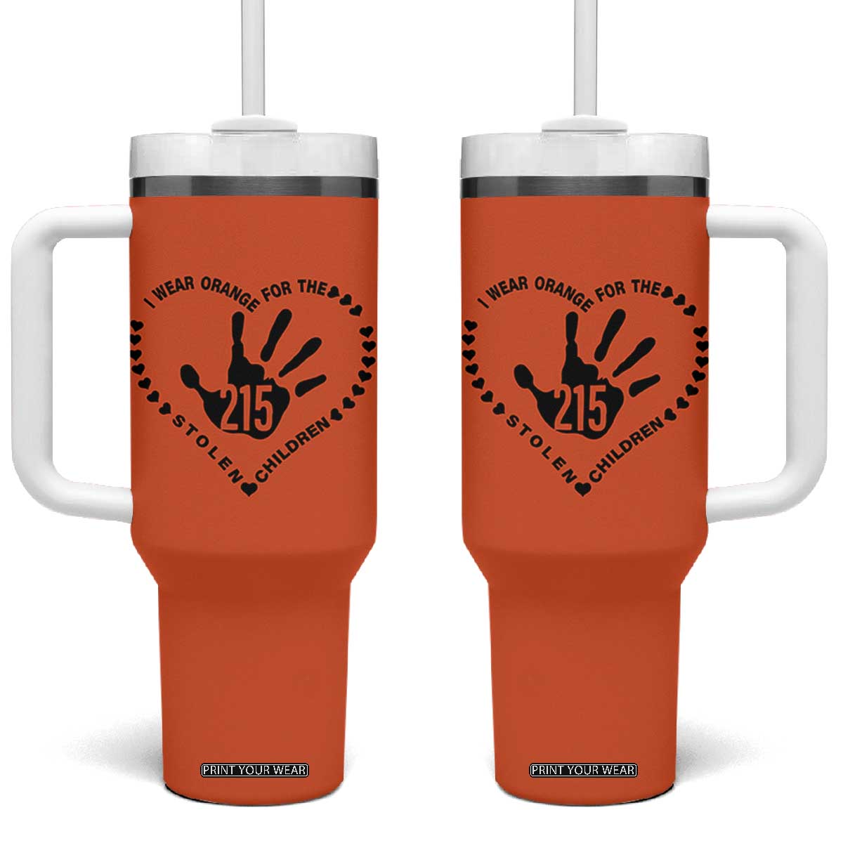 Orange Shirt Day Tumbler With Handle I Wear Orange For The Stolen Children 215 Memorial Tribute TS02 One Size: 40 oz Orange Print Your Wear