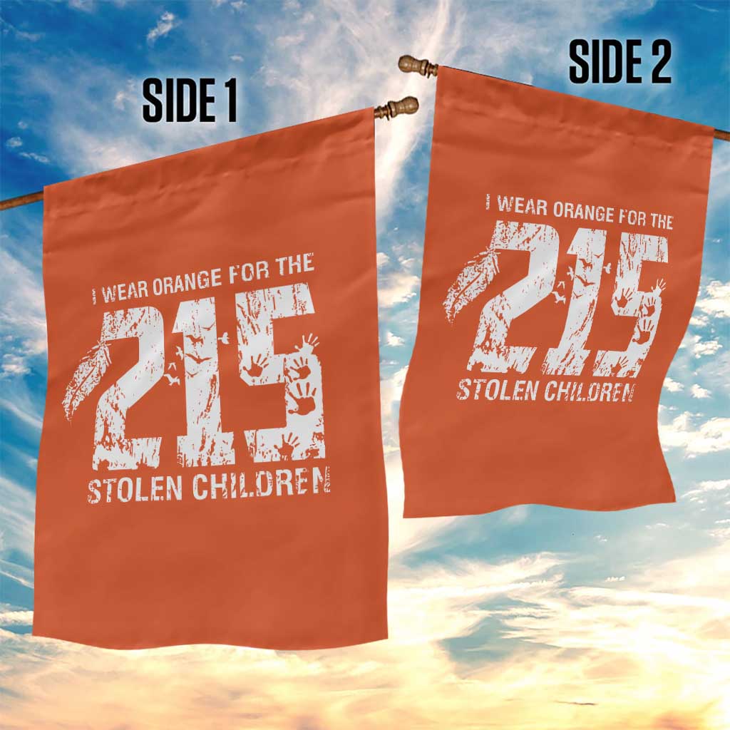 I Wear Orange For The 215 Stolen Children Garden Flag Orange Shirt Day 215 Memorial Awareness TS02 Print Your Wear