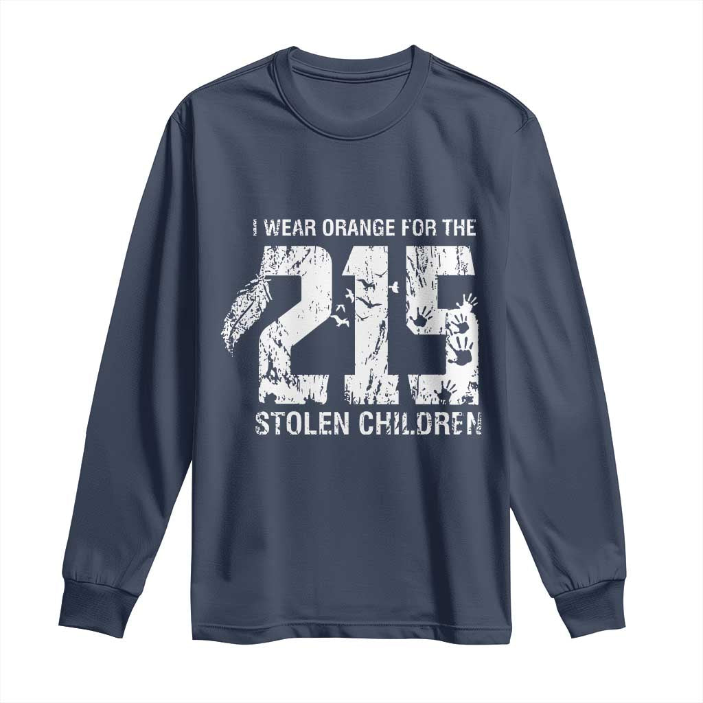 I Wear Orange For The 215 Stolen Children Long Sleeve Shirt Orange Shirt Day 215 Memorial Awareness TS02 Navy Print Your Wear