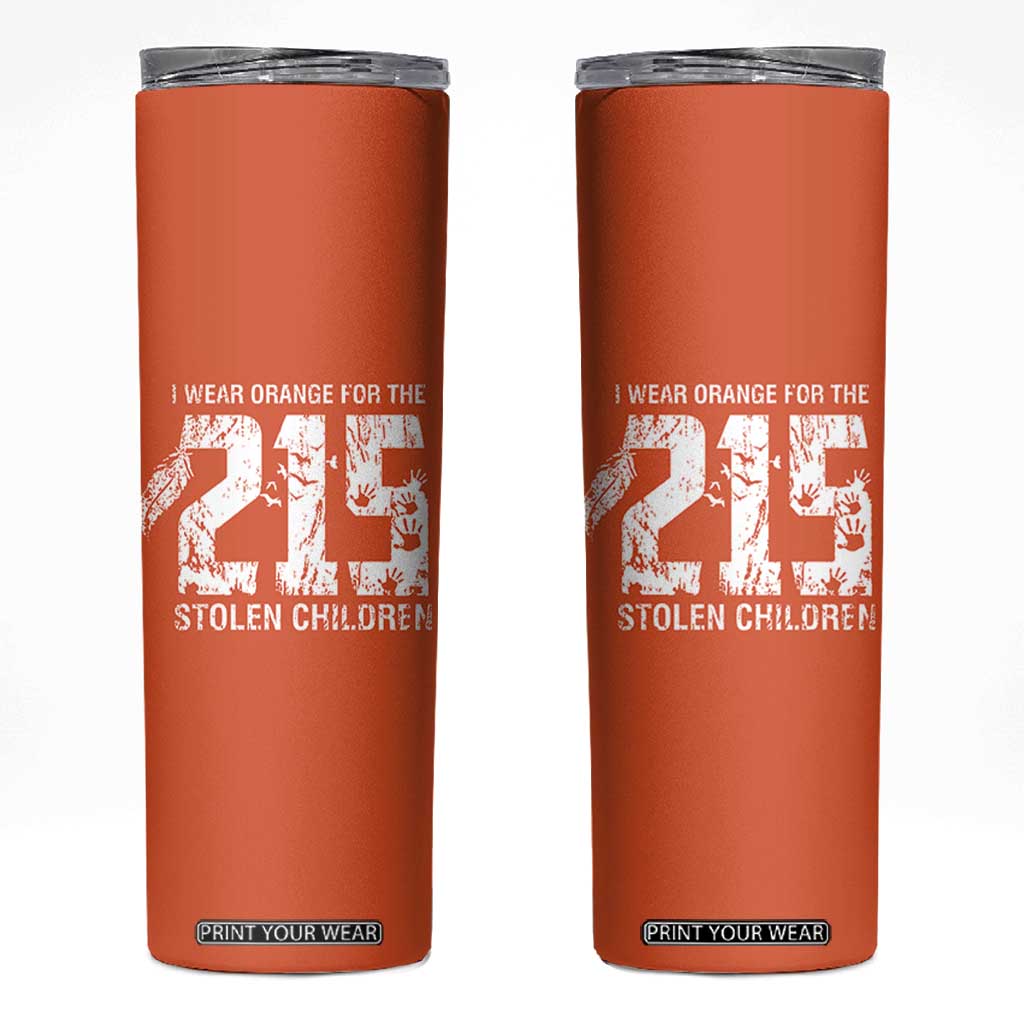 I Wear Orange For The 215 Stolen Children Skinny Tumbler Orange Shirt Day 215 Memorial Awareness TS02 Orange Print Your Wear