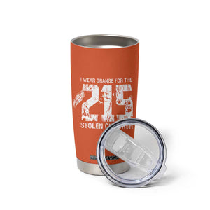 I Wear Orange For The 215 Stolen Children Tumbler Cup Orange Shirt Day 215 Memorial Awareness TS02 Print Your Wear