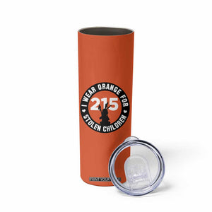 Orange Shirt Day 215 Memorial Skinny Tumbler I Wear Orange For Stolen Children Indigenous Tribute TS02 Print Your Wear
