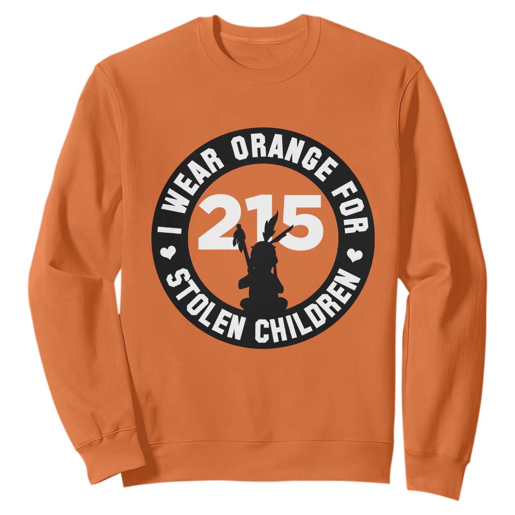 Orange Shirt Day 215 Memorial Sweatshirt I Wear Orange For Stolen Children Indigenous Tribute TS02 Orange Print Your Wear