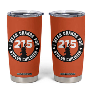 Orange Shirt Day 215 Memorial Tumbler Cup I Wear Orange For Stolen Children Indigenous Tribute TS02 Orange Print Your Wear