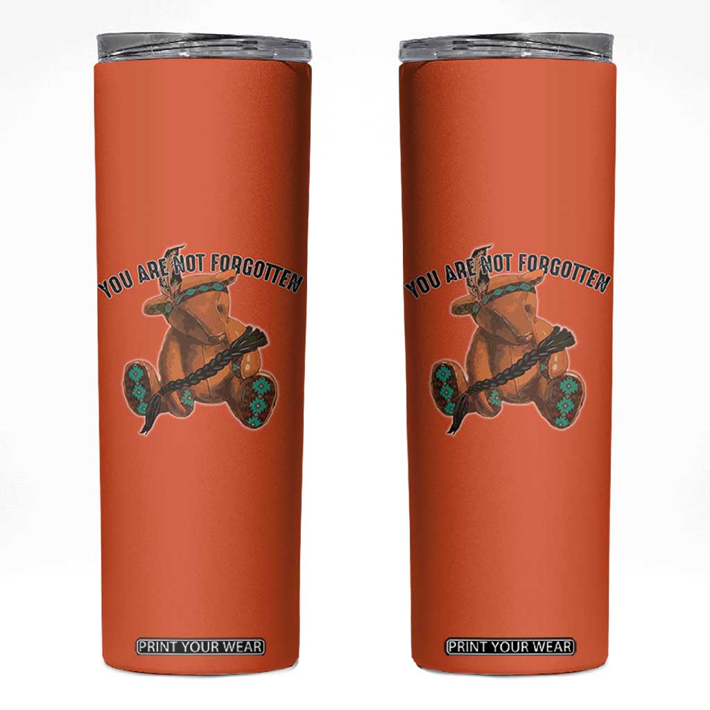 Orange Shirt Day Memorial Bear Skinny Tumbler You Are Not Forgotten Stolen Children Tribute TS02 Orange Print Your Wear