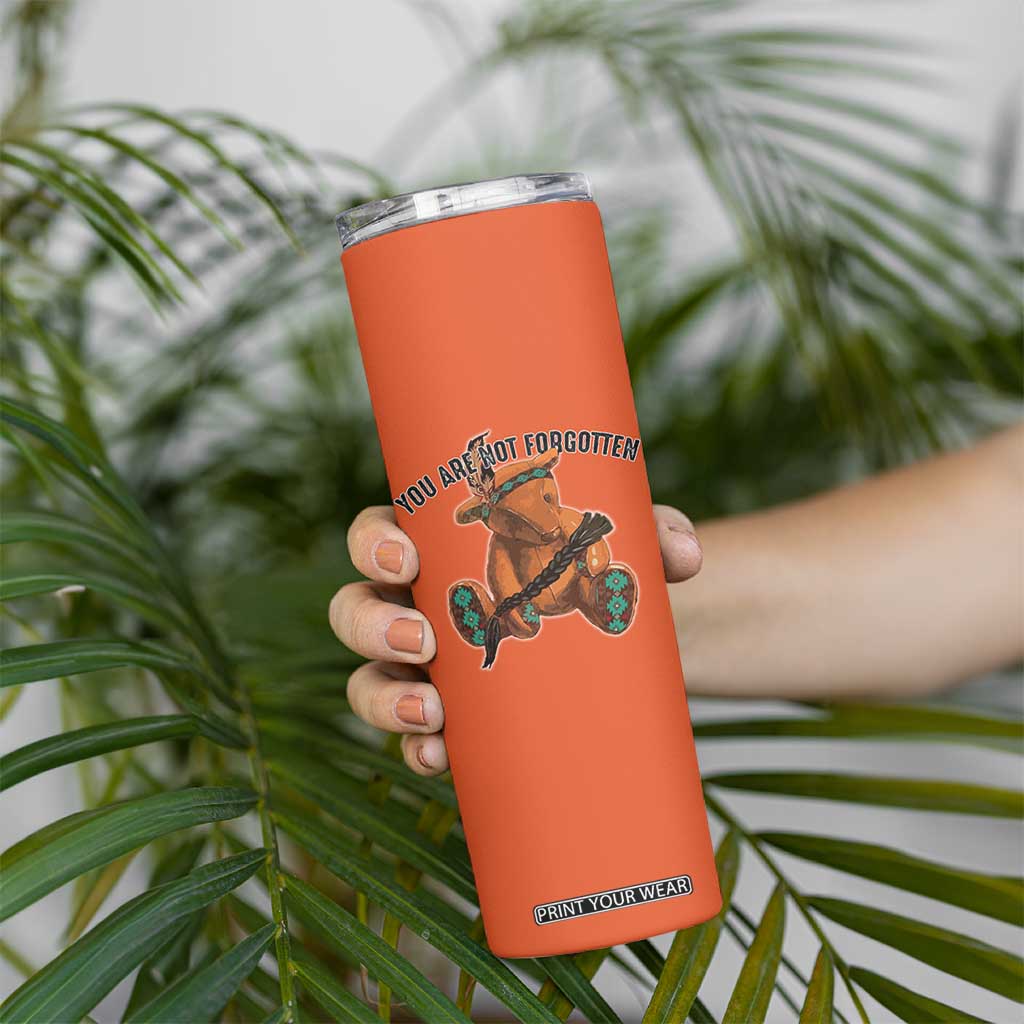 Orange Shirt Day Memorial Bear Skinny Tumbler You Are Not Forgotten Stolen Children Tribute TS02 Print Your Wear