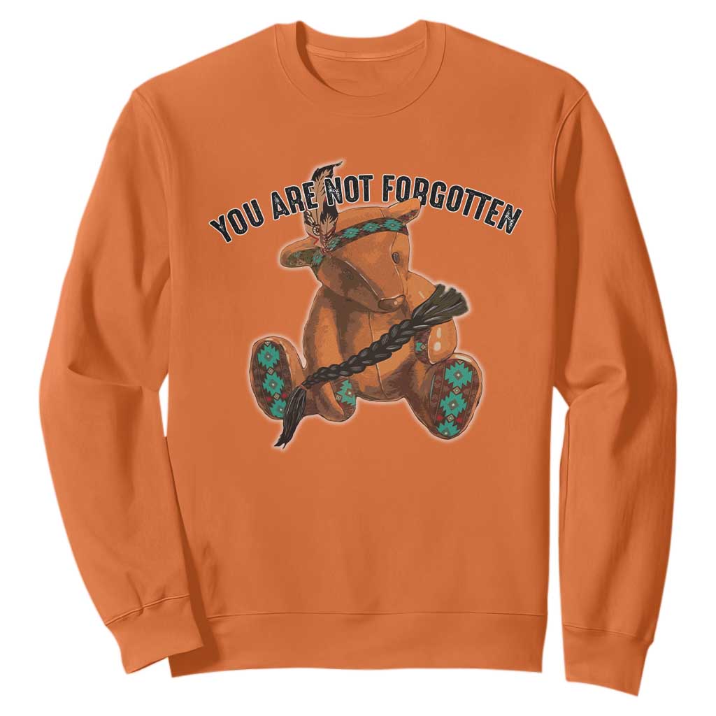 Orange Shirt Day Memorial Bear Sweatshirt You Are Not Forgotten Stolen Children Tribute TS02 Orange Print Your Wear