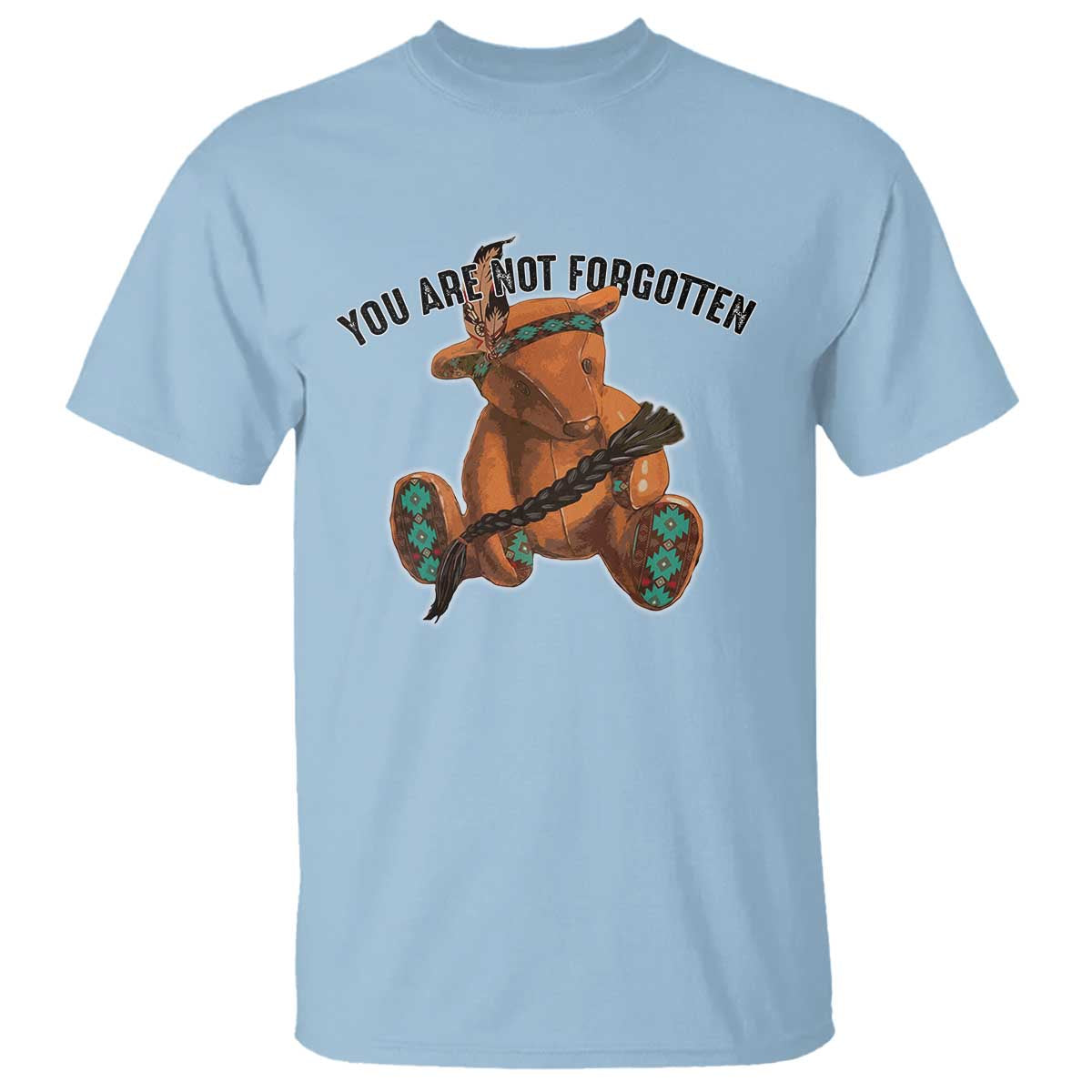 Orange Shirt Day Memorial Bear T Shirt You Are Not Forgotten Stolen Children Tribute TS02 Light Blue Print Your Wear