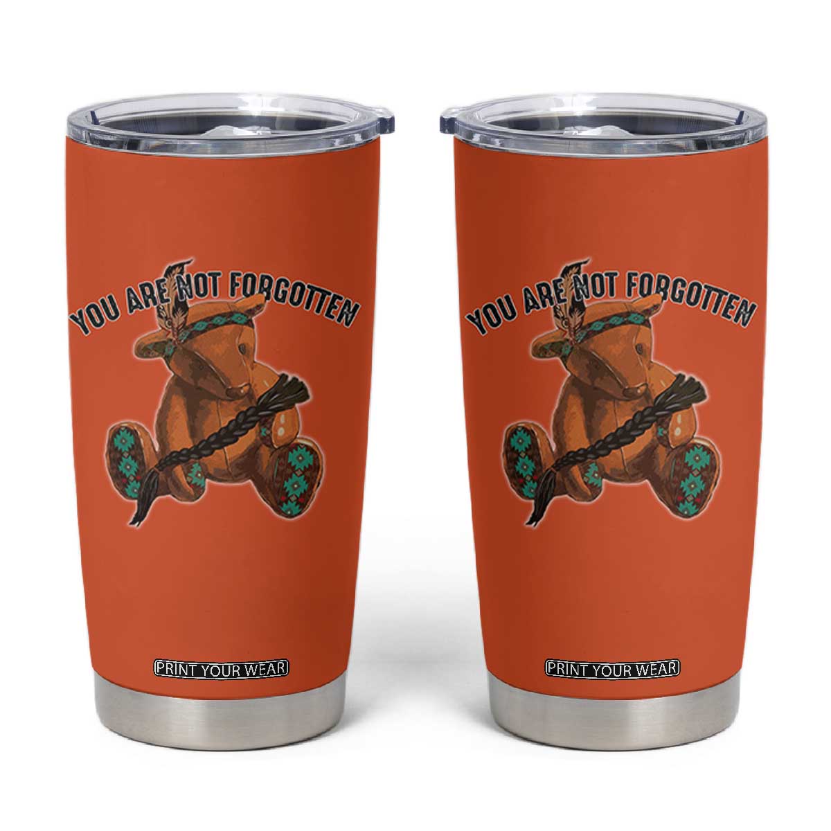 Orange Shirt Day Memorial Bear Tumbler Cup You Are Not Forgotten Stolen Children Tribute TS02 Orange Print Your Wear