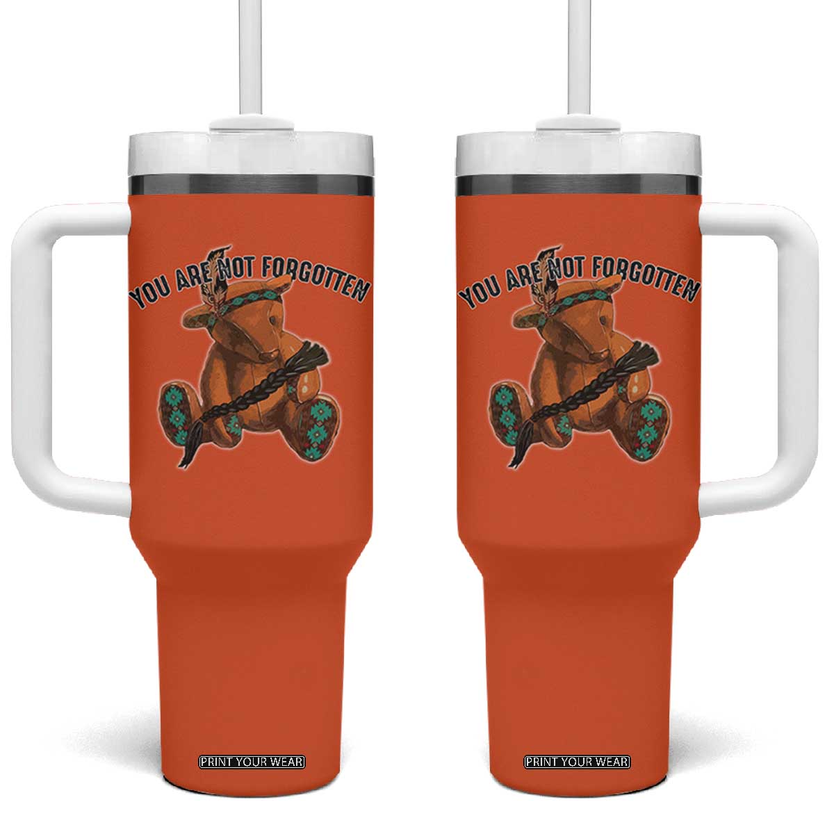 Orange Shirt Day Memorial Bear Tumbler With Handle You Are Not Forgotten Stolen Children Tribute TS02 One Size: 40 oz Orange Print Your Wear