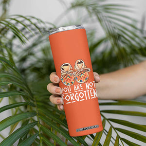 Orange Shirt Day Memorial Moccasins Skinny Tumbler You Are Not Forgotten Indigenous Remembrance for Stolen Children TS02 Print Your Wear