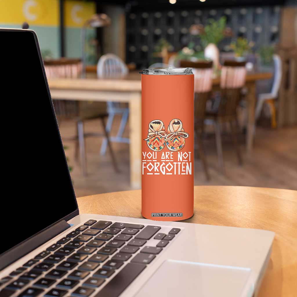 Orange Shirt Day Memorial Moccasins Skinny Tumbler You Are Not Forgotten Indigenous Remembrance for Stolen Children TS02 Print Your Wear
