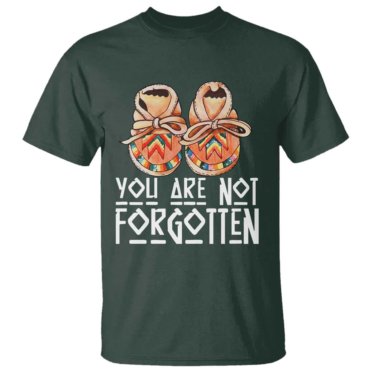 Orange Shirt Day Memorial Moccasins T Shirt You Are Not Forgotten Indigenous Remembrance for Stolen Children TS02 Dark Forest Green Print Your Wear