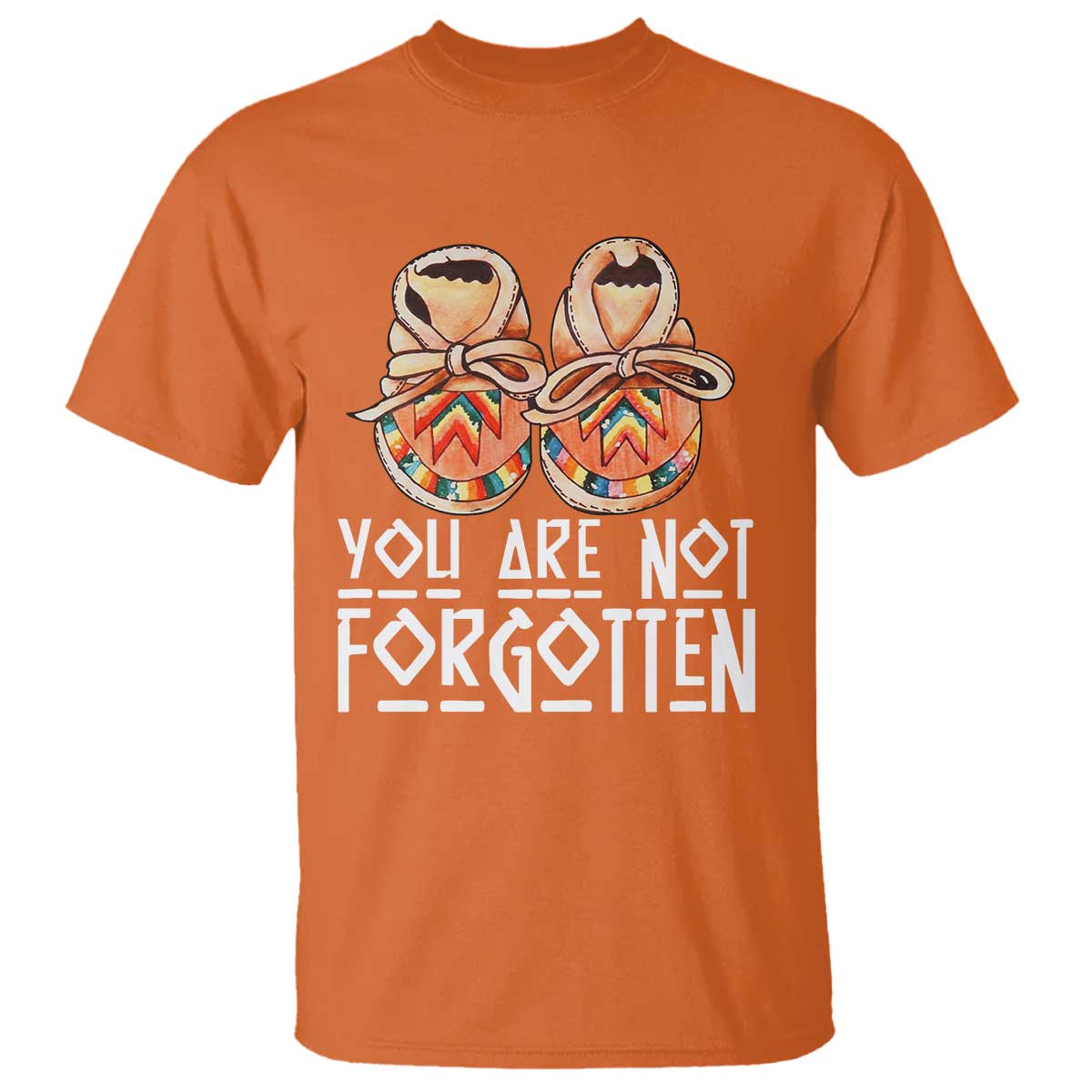 Orange Shirt Day Memorial Moccasins T Shirt You Are Not Forgotten Indigenous Remembrance for Stolen Children TS02 Orange Print Your Wear
