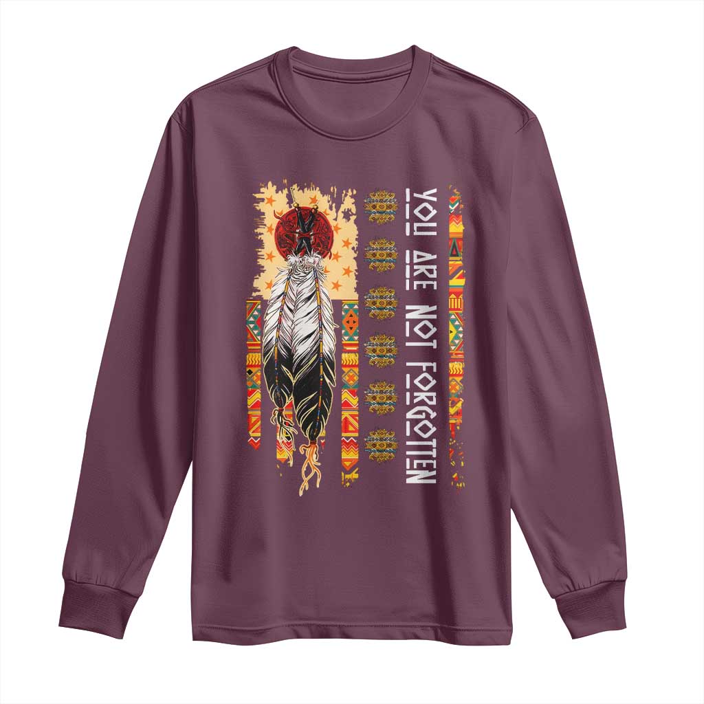 Orange Shirt Day Feather Flag Long Sleeve Shirt You Are Not Forgotten Indigenous Tribute TS02 Maroon Print Your Wear