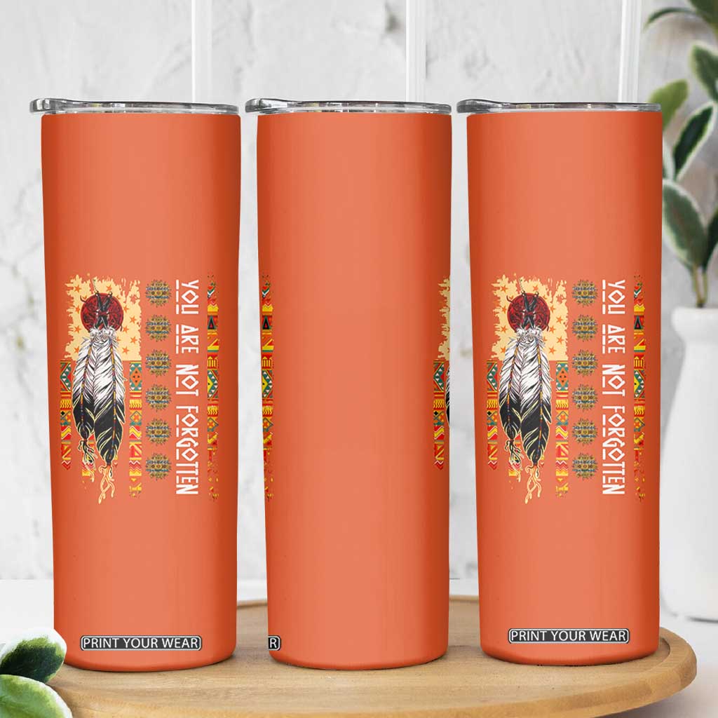 Orange Shirt Day Feather Flag Skinny Tumbler You Are Not Forgotten Indigenous Tribute TS02 Print Your Wear