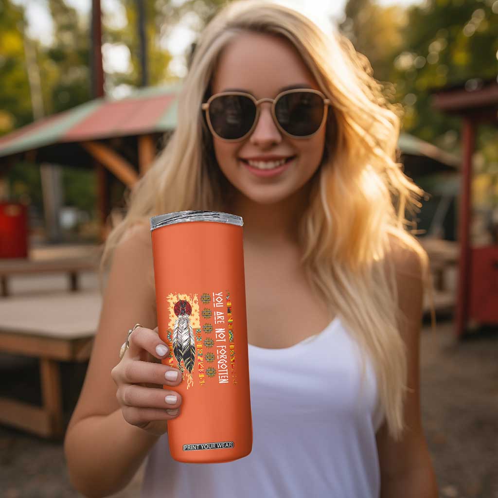 Orange Shirt Day Feather Flag Skinny Tumbler You Are Not Forgotten Indigenous Tribute TS02 Print Your Wear