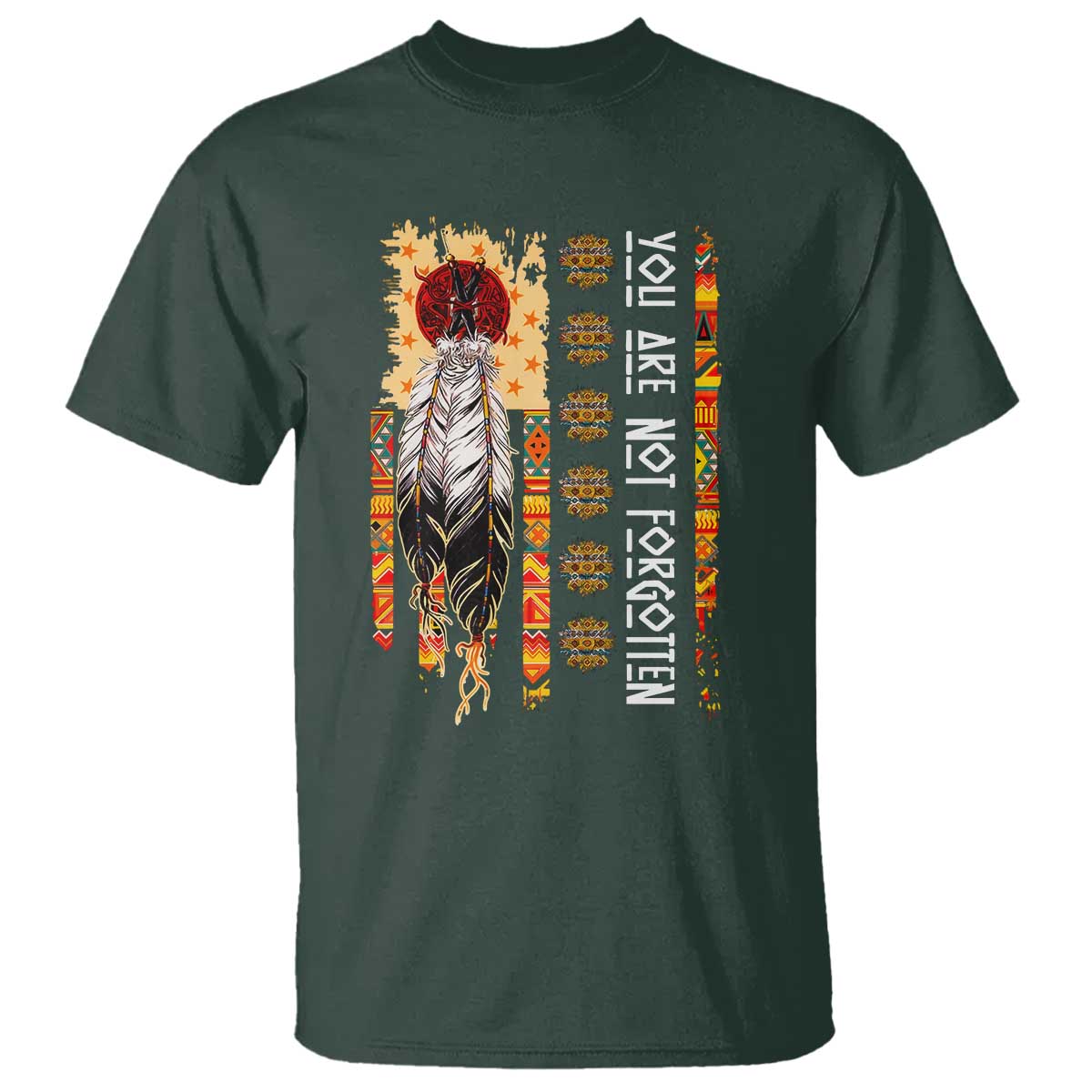 Orange Shirt Day Feather Flag T Shirt You Are Not Forgotten Indigenous Tribute TS02 Dark Forest Green Print Your Wear