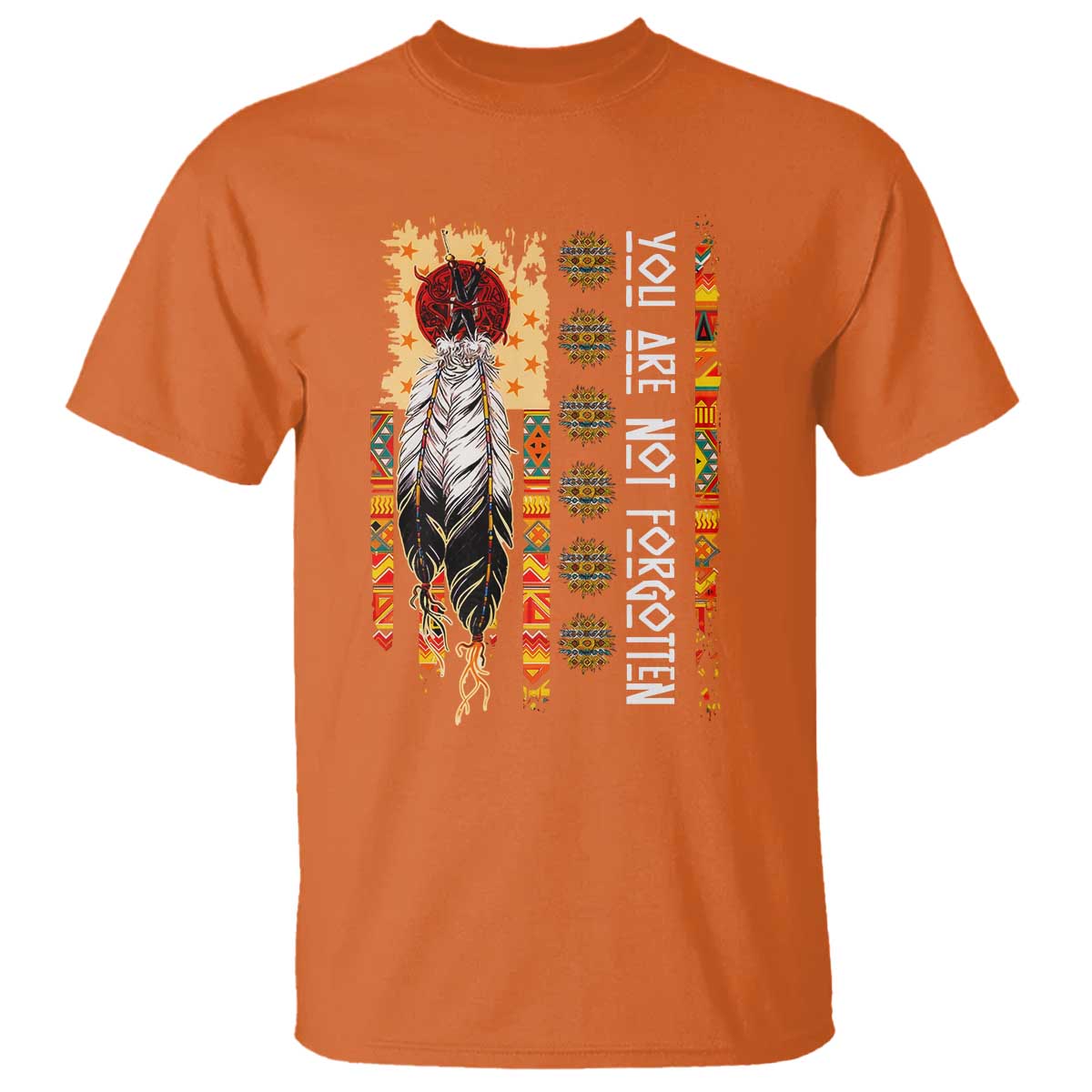 Orange Shirt Day Feather Flag T Shirt You Are Not Forgotten Indigenous Tribute TS02 Orange Print Your Wear