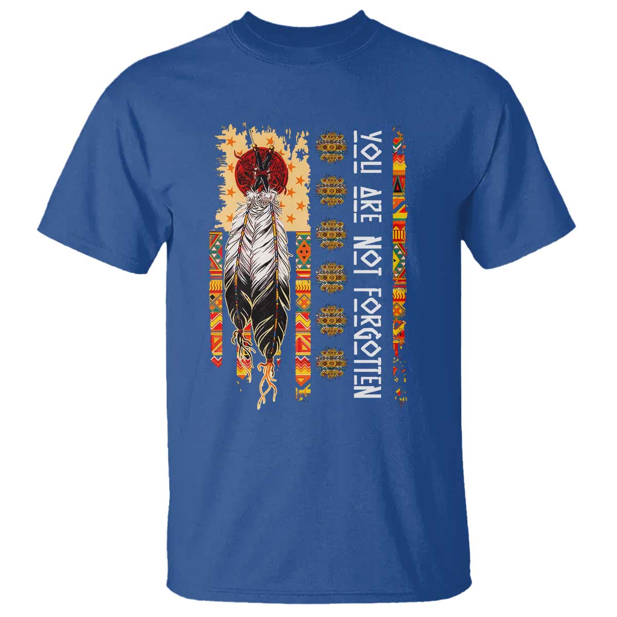Orange Shirt Day Feather Flag T Shirt You Are Not Forgotten Indigenous Tribute TS02 Royal Blue Print Your Wear