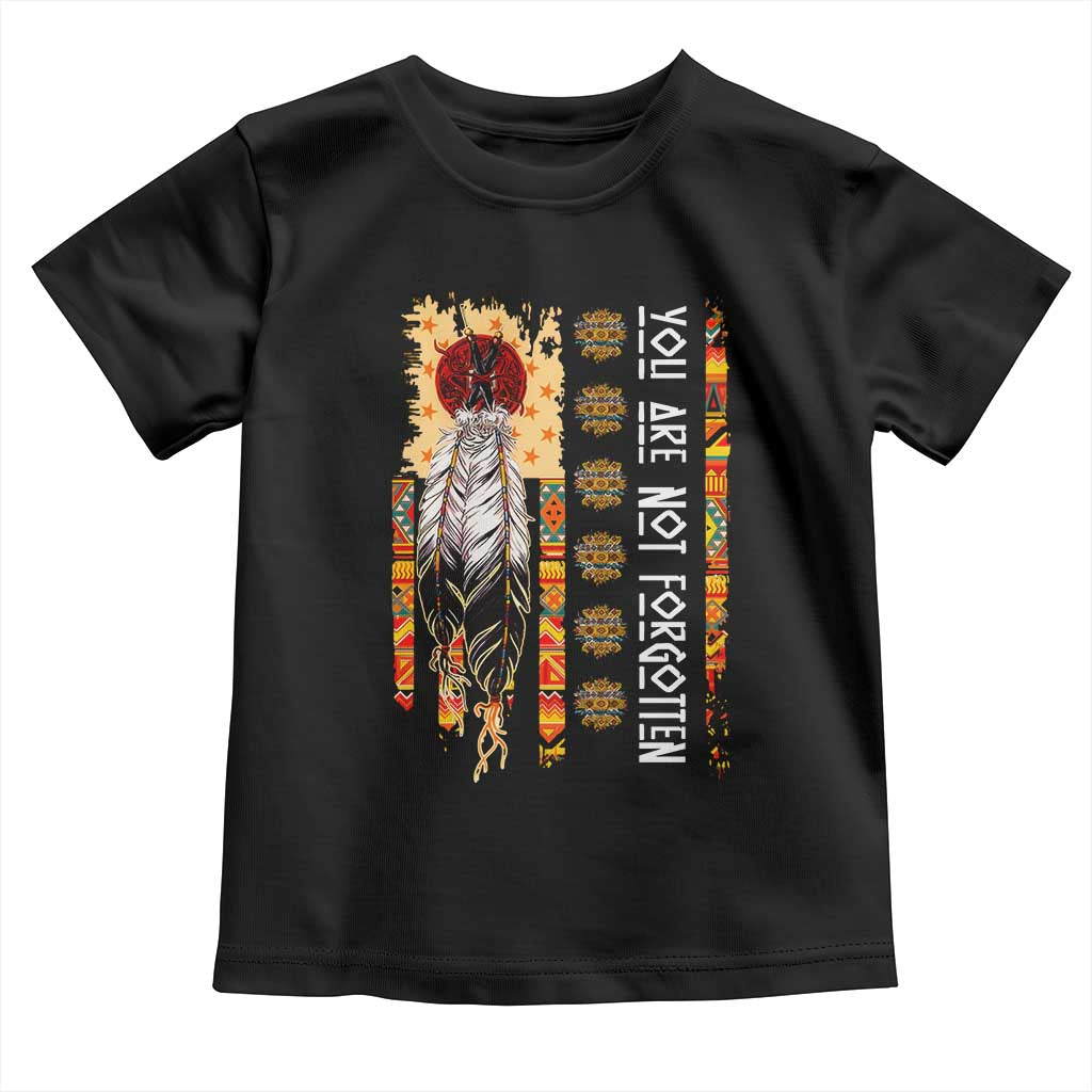Orange Shirt Day Feather Flag Toddler T Shirt You Are Not Forgotten Indigenous Tribute TS02 Black Print Your Wear
