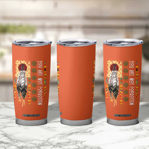 Orange Shirt Day Feather Flag Tumbler Cup You Are Not Forgotten Indigenous Tribute TS02 Print Your Wear