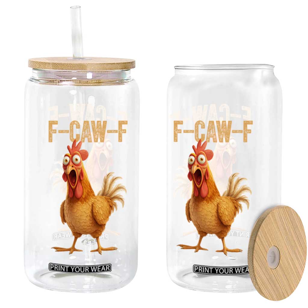 Funny F Caw F Chicken Meme Graphic Glass Can Hilarious Cartoon Poultry Humor TS02 Print Your Wear