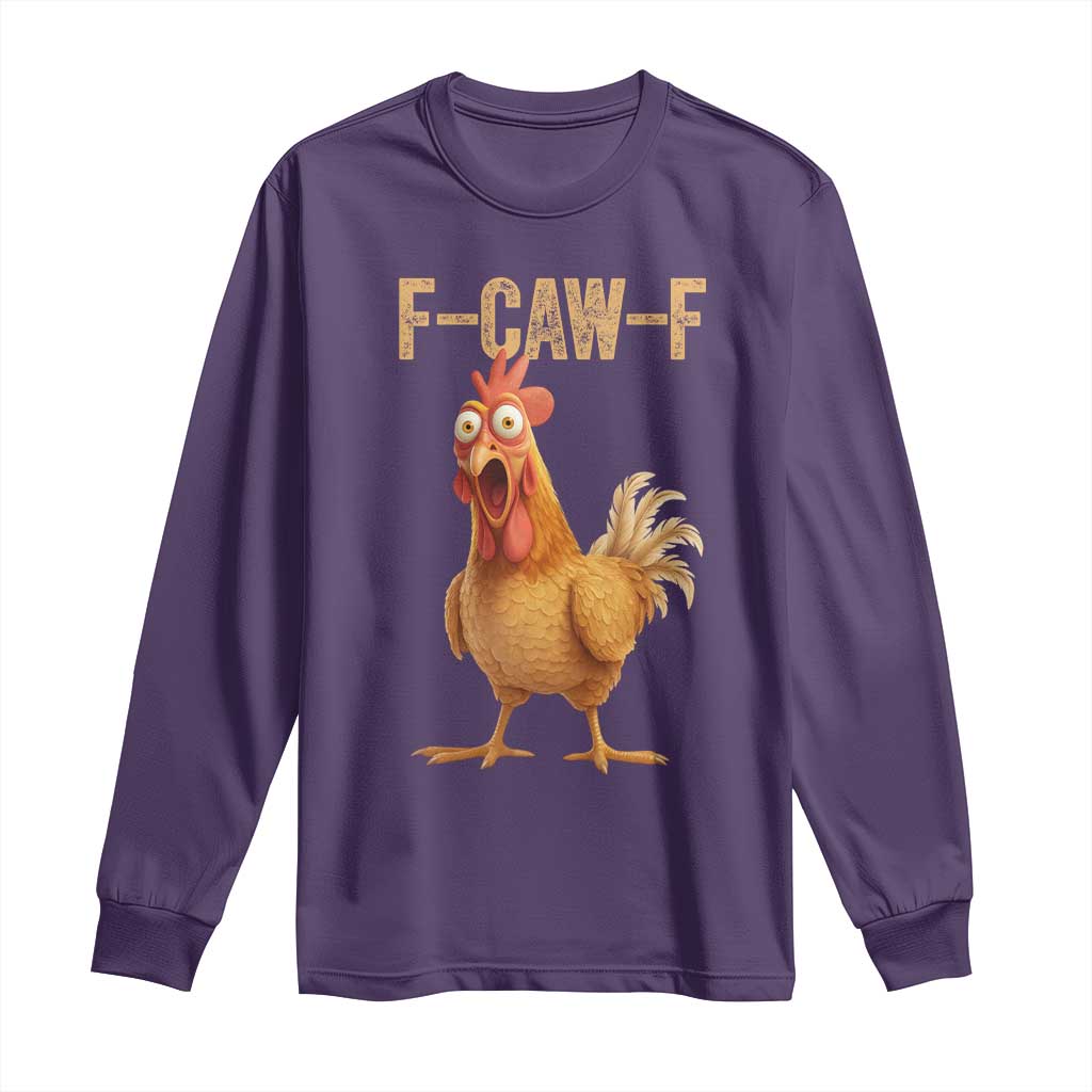 Funny F Caw F Chicken Meme Graphic Long Sleeve Shirt Hilarious Cartoon Poultry Humor TS02 Purple Print Your Wear