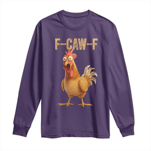 Funny F Caw F Chicken Meme Graphic Long Sleeve Shirt Hilarious Cartoon Poultry Humor TS02 Purple Print Your Wear