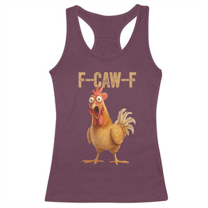 Funny F Caw F Chicken Meme Graphic Racerback Tank Top Hilarious Cartoon Poultry Humor TS02 Maroon Print Your Wear