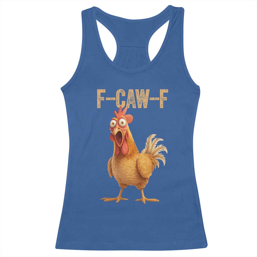 Funny F Caw F Chicken Meme Graphic Racerback Tank Top Hilarious Cartoon Poultry Humor TS02 Royal Blue Print Your Wear