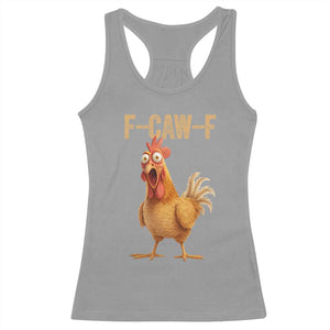 Funny F Caw F Chicken Meme Graphic Racerback Tank Top Hilarious Cartoon Poultry Humor TS02 Sport Gray Print Your Wear
