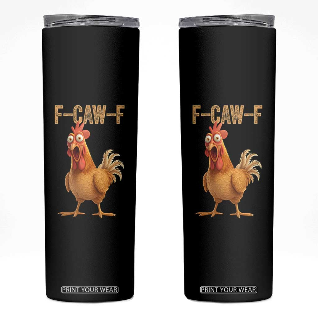 Funny F Caw F Chicken Meme Graphic Skinny Tumbler Hilarious Cartoon Poultry Humor TS02 Black Print Your Wear