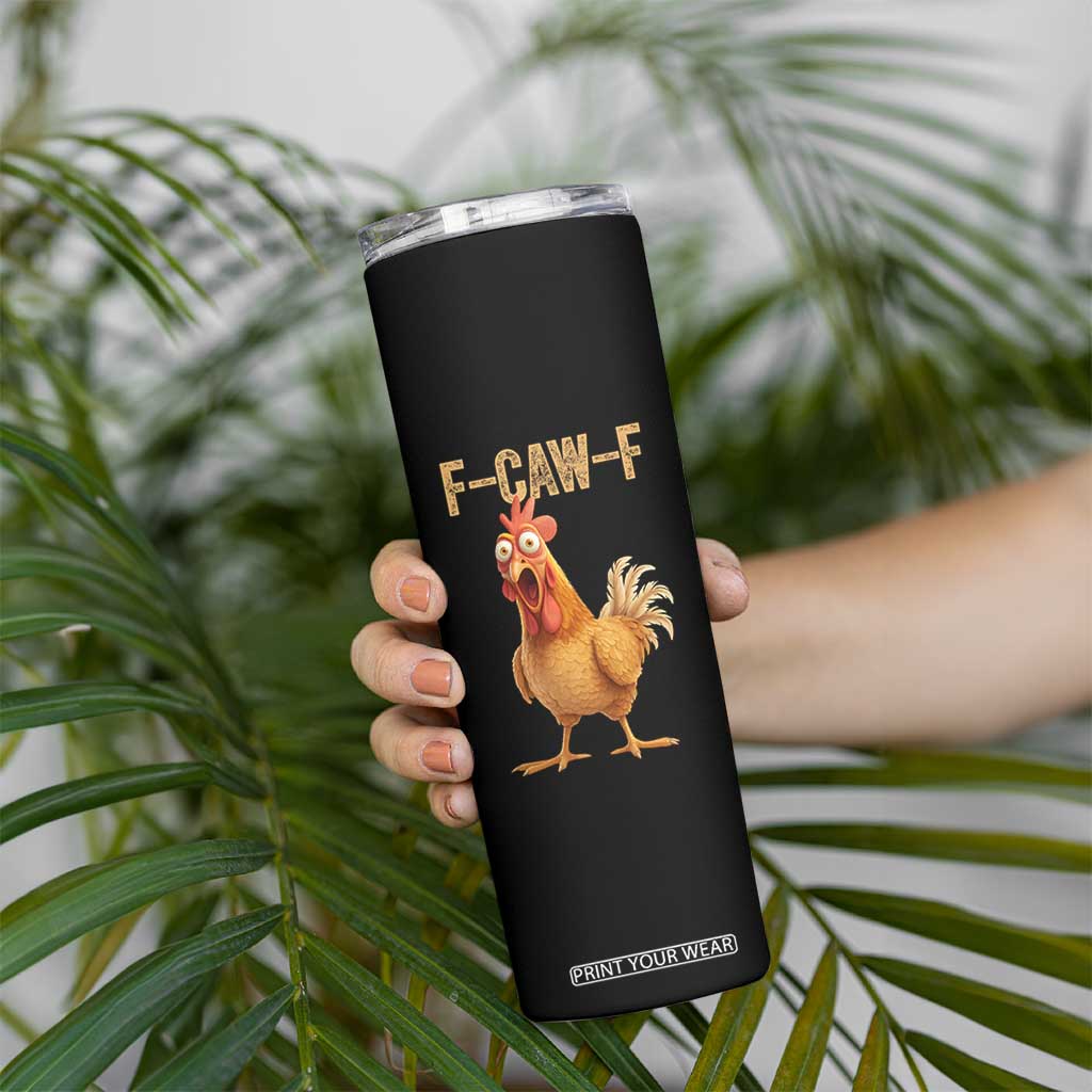 Funny F Caw F Chicken Meme Graphic Skinny Tumbler Hilarious Cartoon Poultry Humor TS02 Print Your Wear