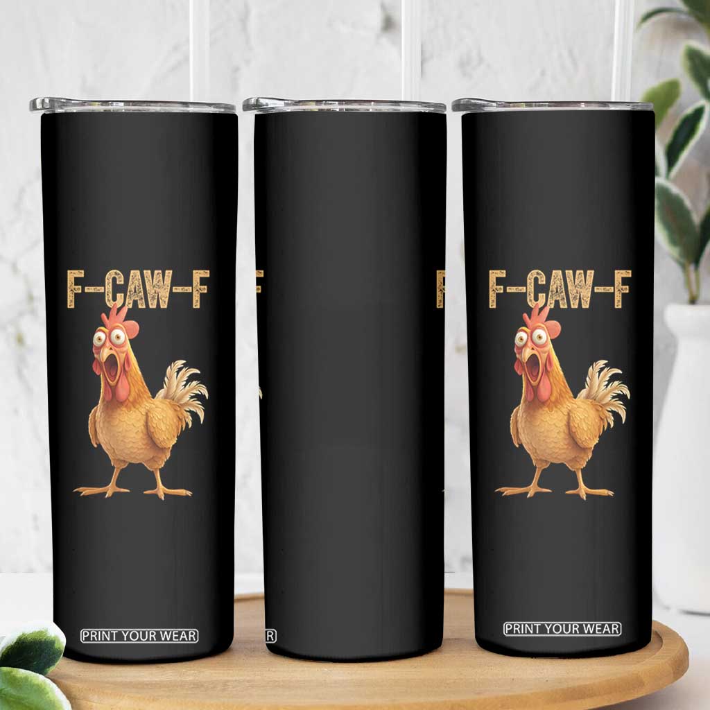Funny F Caw F Chicken Meme Graphic Skinny Tumbler Hilarious Cartoon Poultry Humor TS02 Print Your Wear