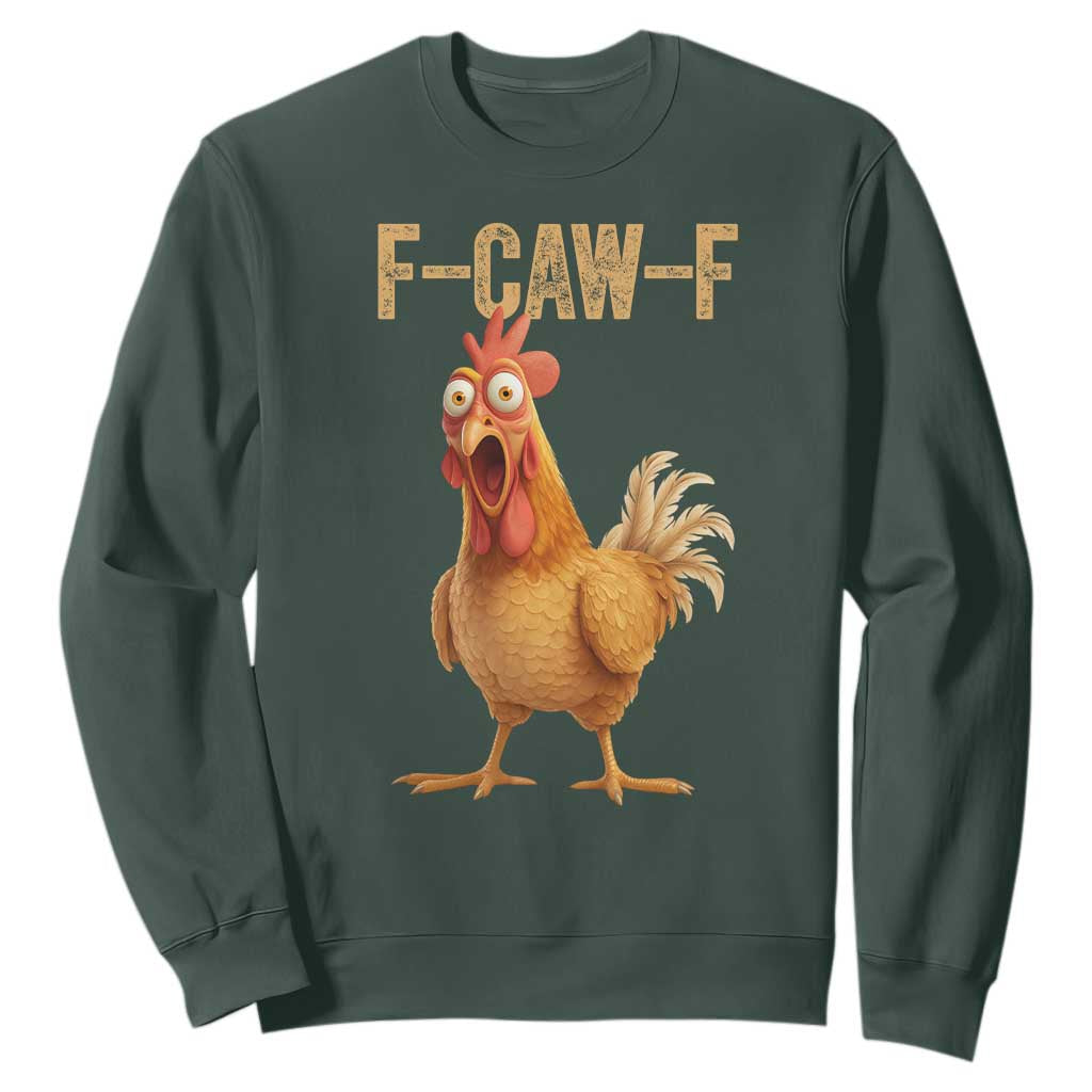 Funny F Caw F Chicken Meme Graphic Sweatshirt Hilarious Cartoon Poultry Humor TS02 Dark Forest Green Print Your Wear